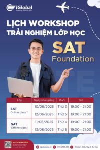 THÔNG BÁO WORKSHOP TRẢI NGHIỆM LỚP HỌC SAT FOUNDATION MIỄN PHÍ