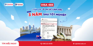 Visa 485 - Tấm vé ở lại Úc làm việc lên tới 3 năm sau tốt nghiệp